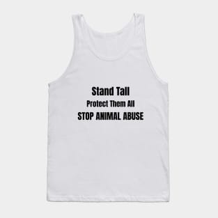 'Stand Tall, Protect Them All'- animal abuse Tank Top